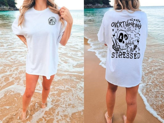 Always Overthinking and Stressed T-Shirt, Skeleton T Shirt, Mental Health Shirt, Funny Overthinking Shirt Hoodie, Sweatshirt