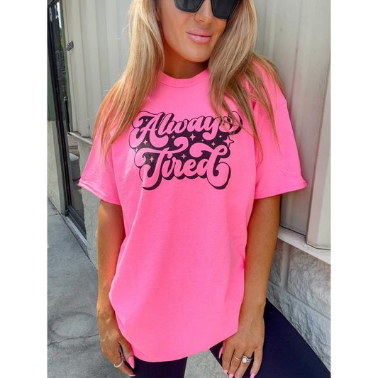 Always Tired Graphic Tee