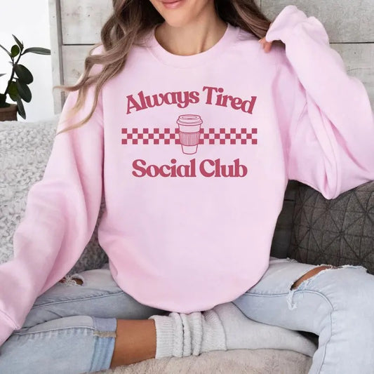 'Always Tired Social Club' Crewneck Sweatshirt