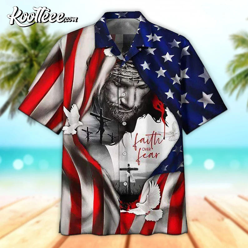 American Flag Faith Over Fear Jesus Under Hawaiian Shirt