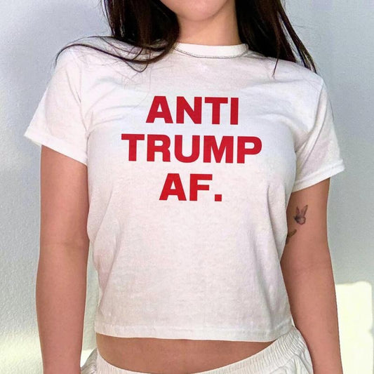 Anti Trump AF Baby Tee Snug Fit Y2K Crop Top Funny Political Statement Baby Tee Retro Protest Bold Anti Trump Graphic Baby Tee