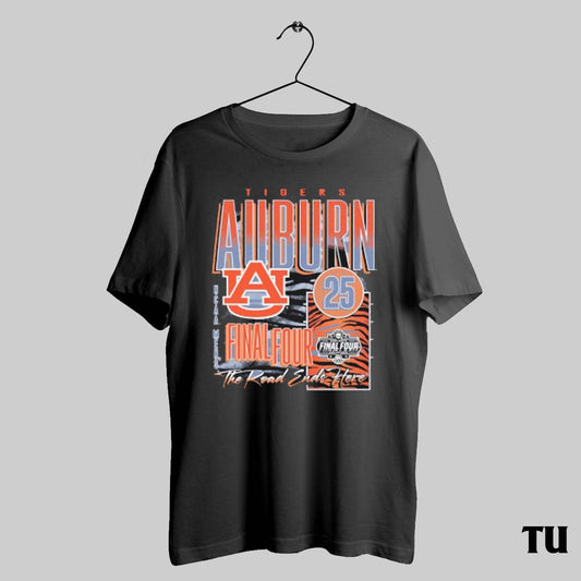 Auburn Tigers 2025 Ncaa Mens Basketball Final Four The Road Ends Here Shirts