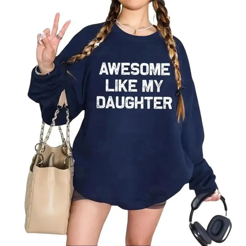 Awesome Like My Daughter Funny Sweatshirt Casual Street Style Fleece Fabric Crewneck Pullover Sweatshirt Tops Trendy for...
