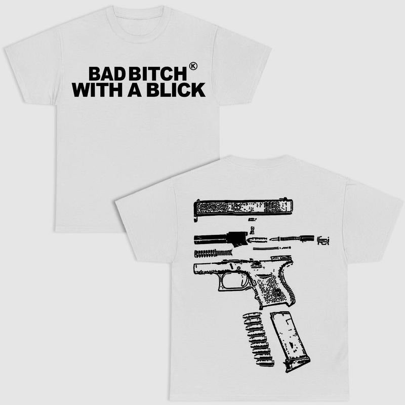 BAD B!TCH WITH A BLICK DOUBLE SIDE WHITE VERSION SHIRT Hoodie, Sweatshirt | InkThreadWorks.com