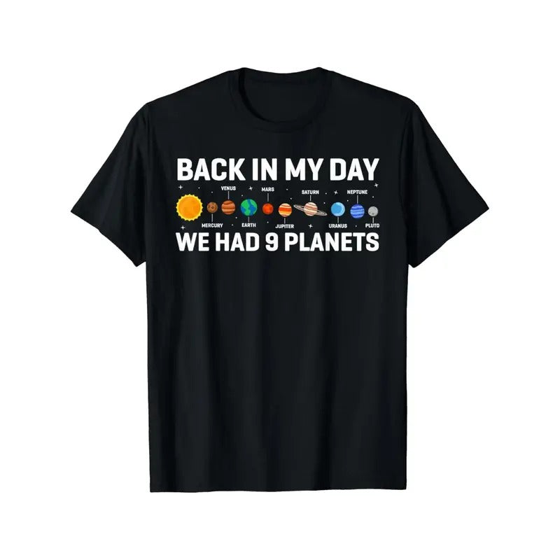 Back In My Days We Had 9 Planets, Pluto Astronomy Space T-Shirt Made in USA Hoodie, Sweatshirt | InkThreadWorks.com