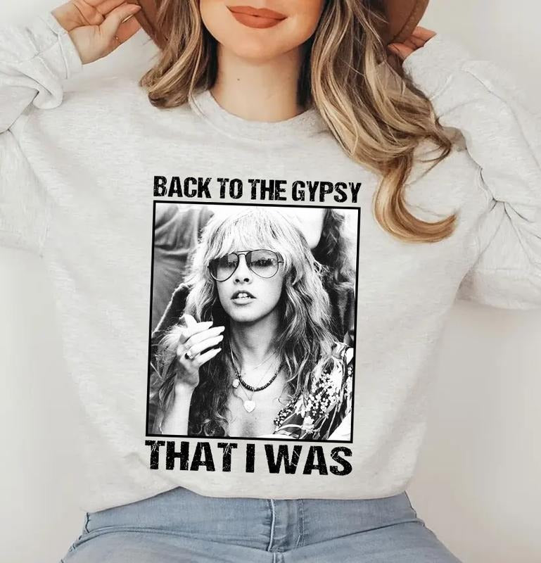 Back To The Gypsy That I Was Stevie Nicks Shirt Sweatshirt Hoodie, Music Lovers Shirt, Fan Gifts Shirt | InkThreadWorks.com