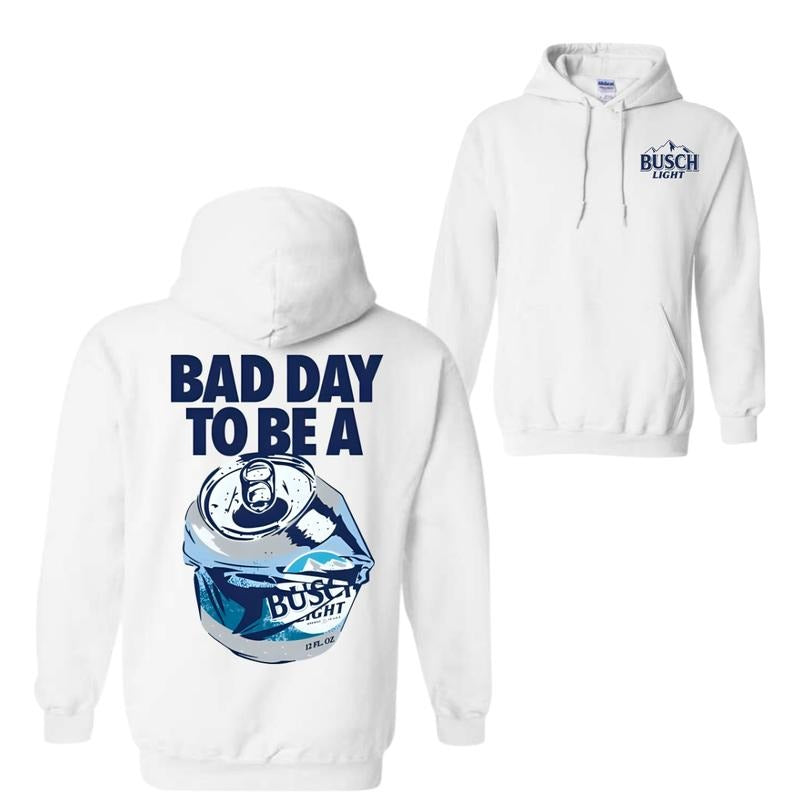 Bad Day to Be a Busch Light Hoodie Sweatshirt T-Shirt, For Men, For Women | InkThreadWorks.com