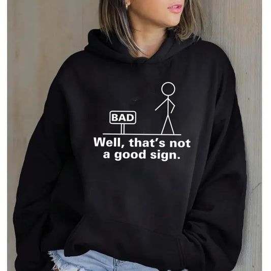 Bad Sign Funny Hoodie Casual Street Style Fleece Fabric Pullover Hooded Sweatshirt for Women for Men, Perfect Gift