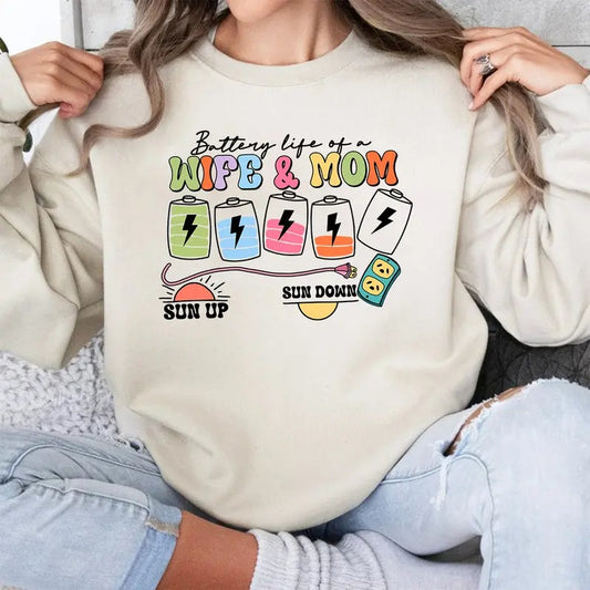 Battery Life Of A Wife & Mom Sweatshirt, Funny Exhausted Mom Sweatshirt, Sun Up Shirt, Sarcastic Mom Shirt, Adult Humor Shirt, Trendy Retro Mom Shirt, Mom Shirt
