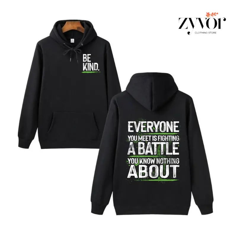 Be Kind Everyone You Meet Is Fighting A Battle You Know Nothing About Hoodie Casual Street Style Fleece Fabric Pullover...