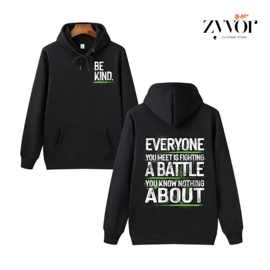 Be Kind Everyone You Meet Is Fighting A Battle You Know Nothing About Hoodie Casual Street Style Fleece Fabric Pullover...