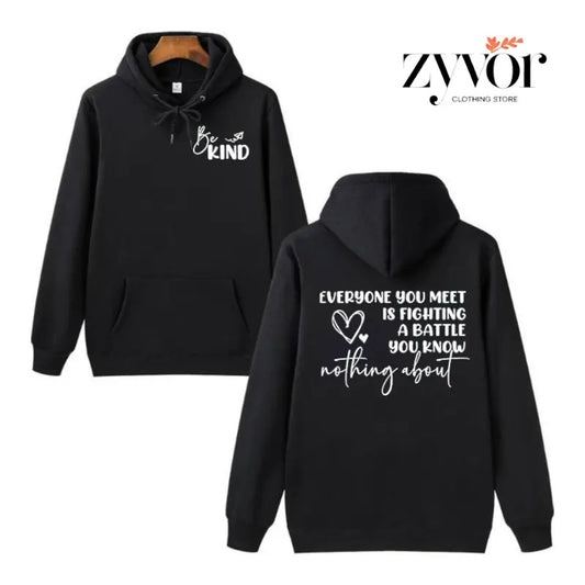 Be Kind Everyone You Meet Is Fighting A Battle You Know Nothing About Hoodie Casual Street Style Fleece Fabric Pullover...