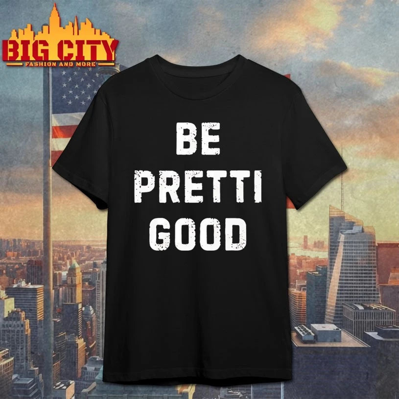 Be Pretti Good Anti ICE t-shirt