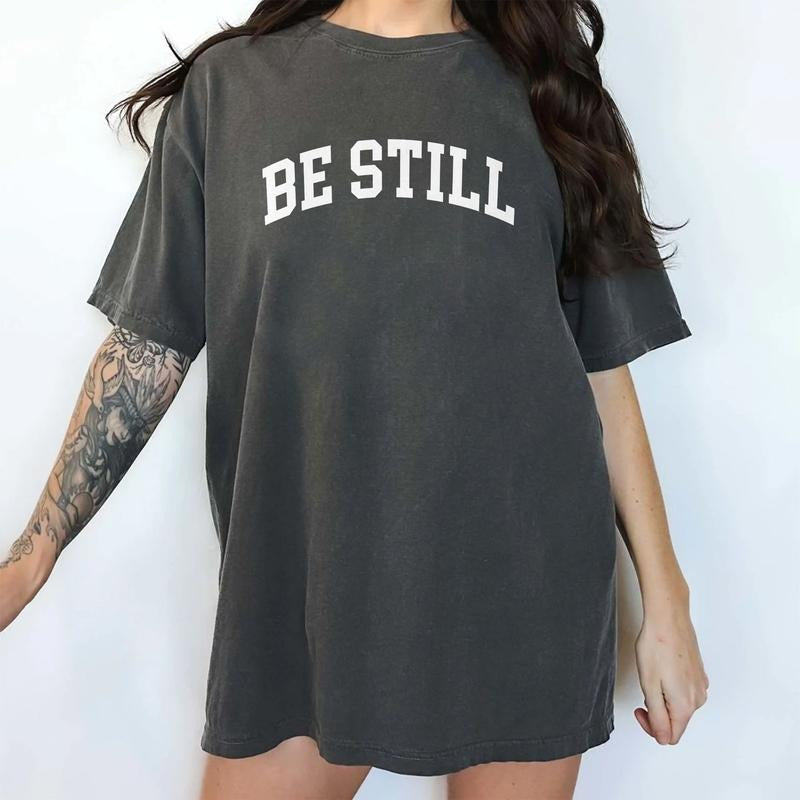 Be Still Shirt Shirt, Be Still And Know Shirt Graphic Printed Tee, Faith Based Unhinged Shirt, Bible Verse T-shirt, Christian Clothing, Comfy Fabric Graphic Tee, Women's Top, Womenswear, Cotton Fabric Relaxed Fit Chic Style