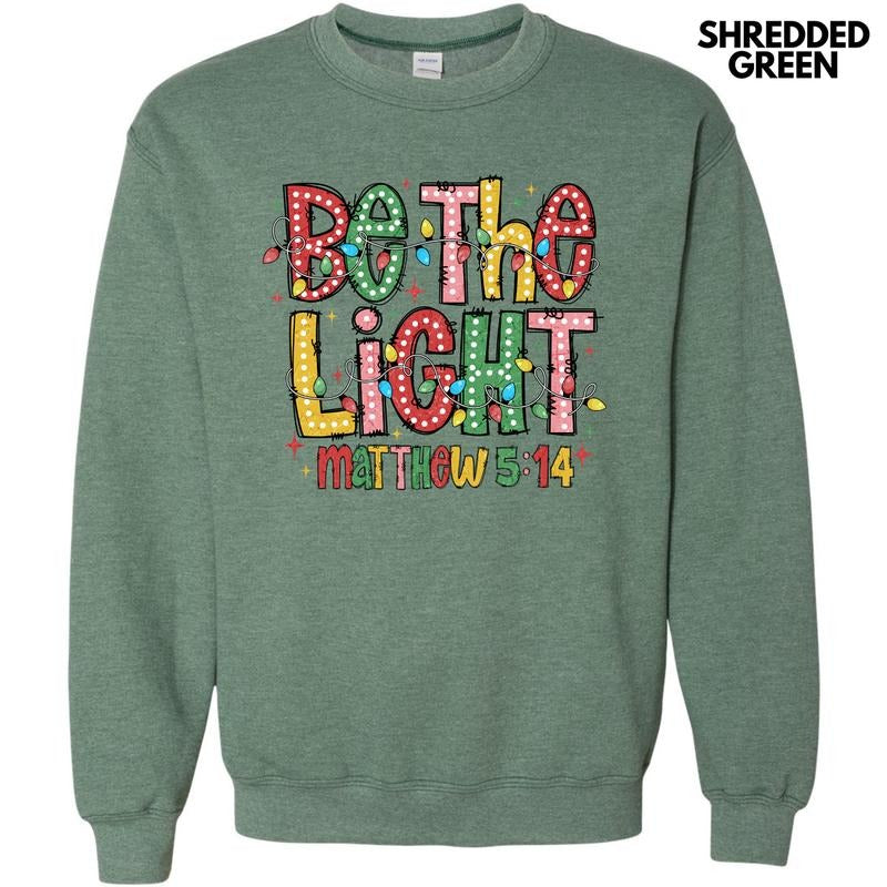 Be The Light Sweatshirt 'NLB' T-Shirts, Hoodie | InkThreadWorks.com