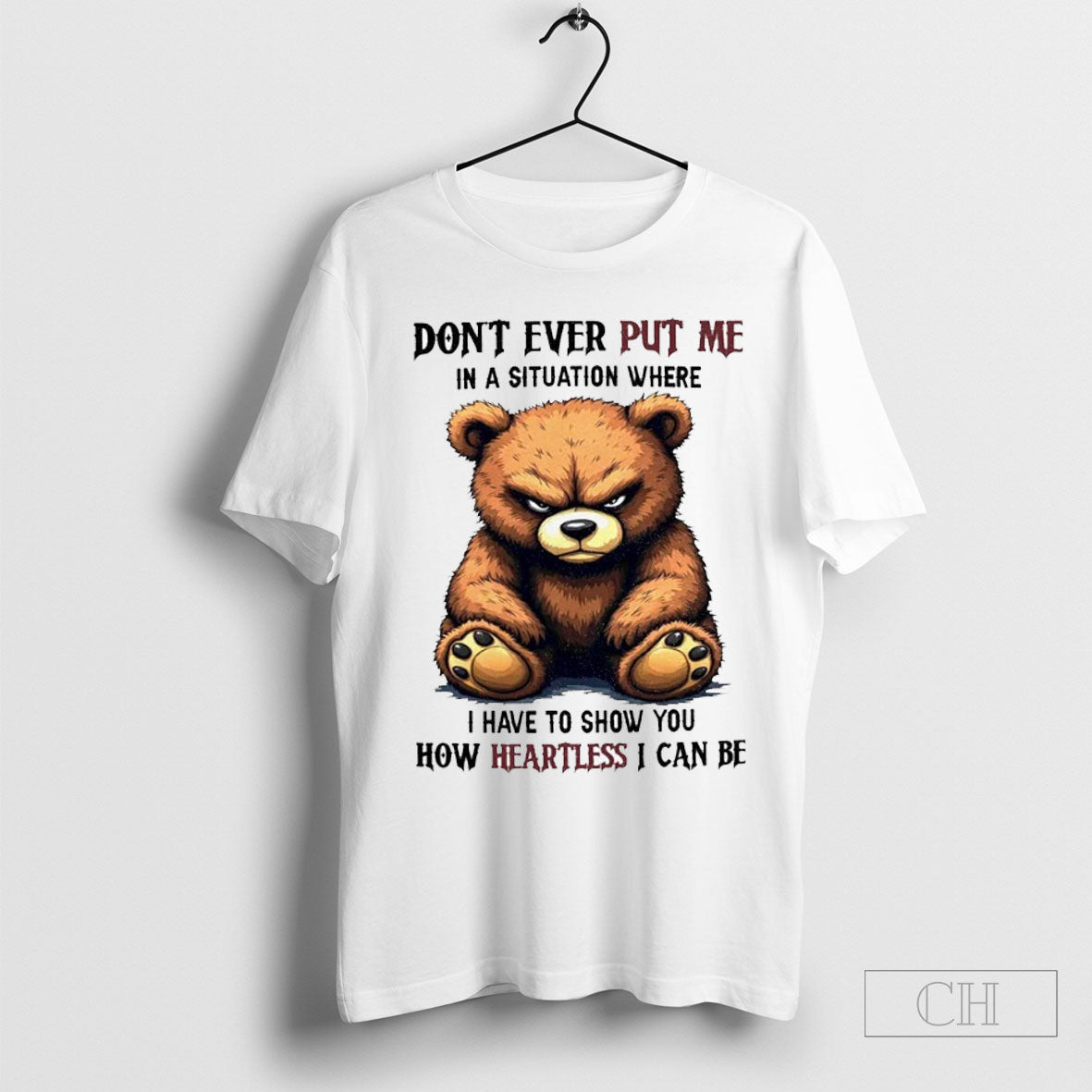 Bear Dont Ever Put Me In A Situation Where I Have To Show You How