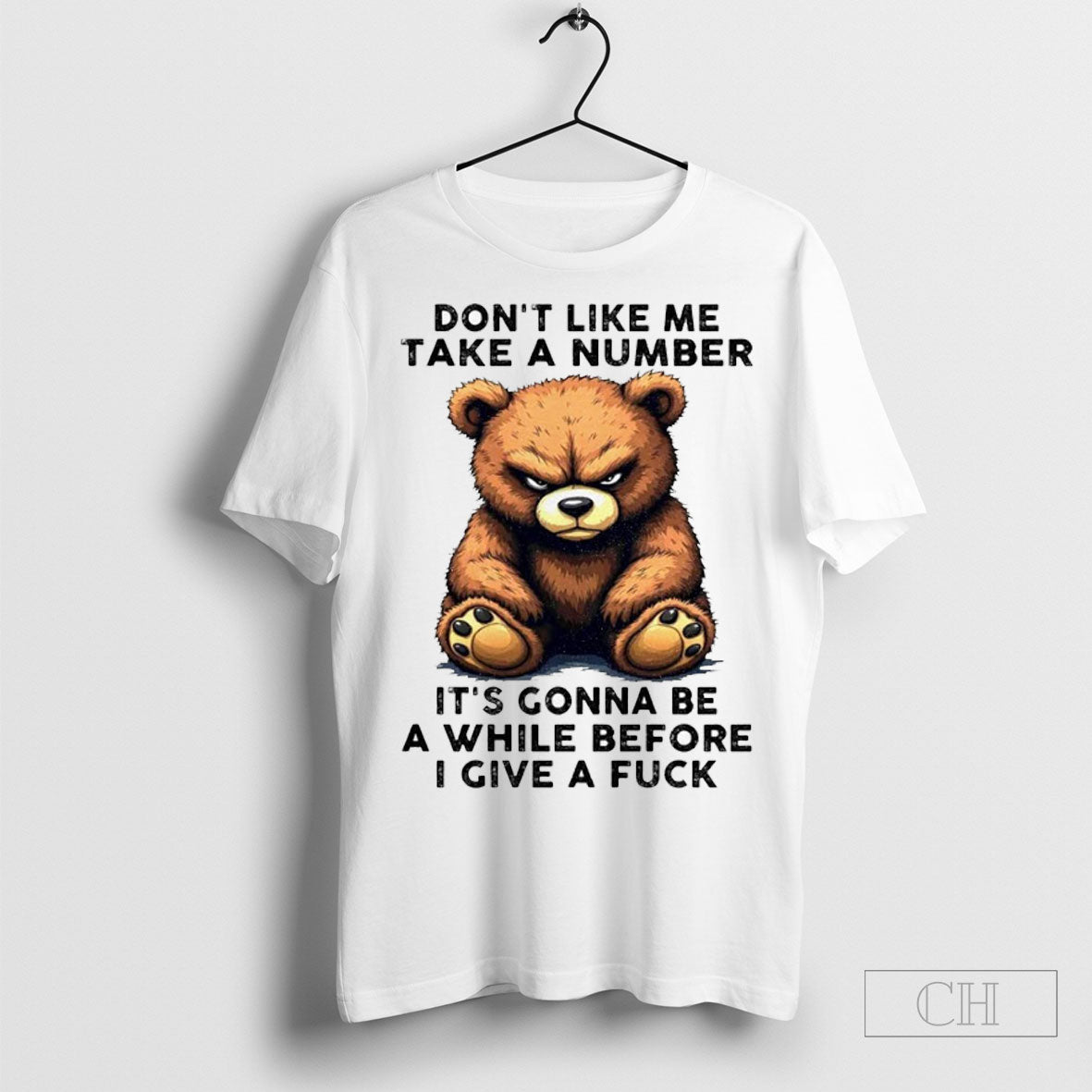 Bear Dont Like Me Take A Number Its Gonna Be A While Before I Give