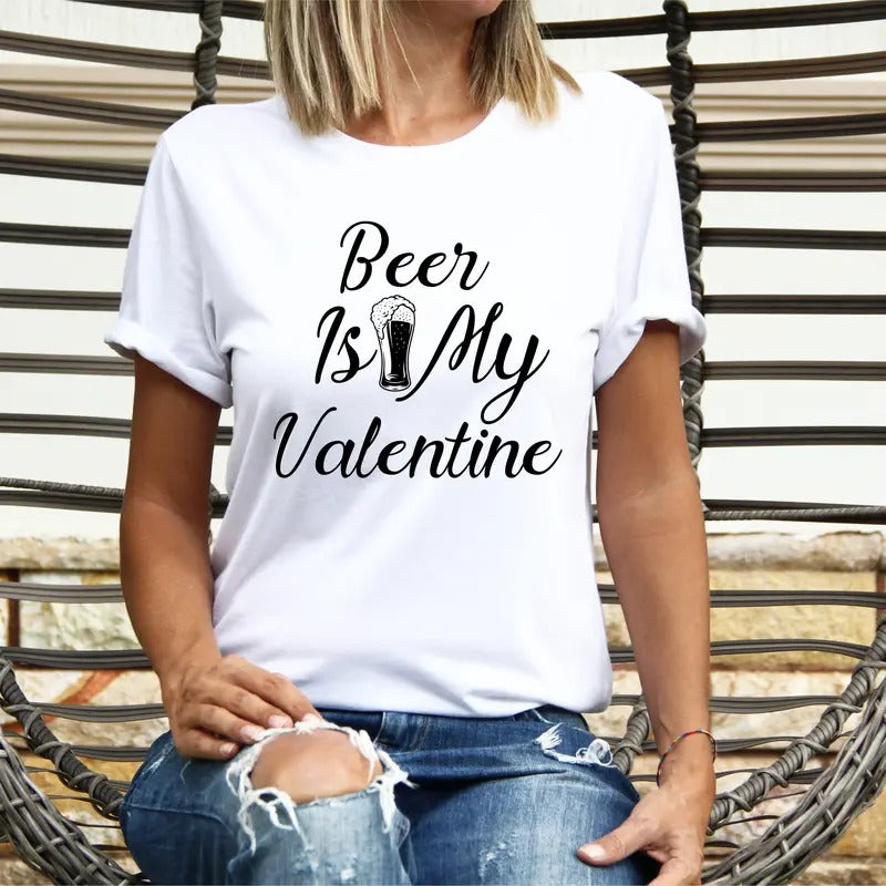 Beer Is My Valentine T-Shirt, Funny Valentines Shirt, Drink Beer Tee, Beer Lovers Tee, Valentines Day Gift Shirt,...