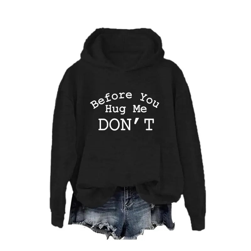 Before You Hug Me Don't Hoodie Casual Street Style Fleece Fabric Pullover Sweatshirt for Women for Men, Perfect Gift T-Shirts