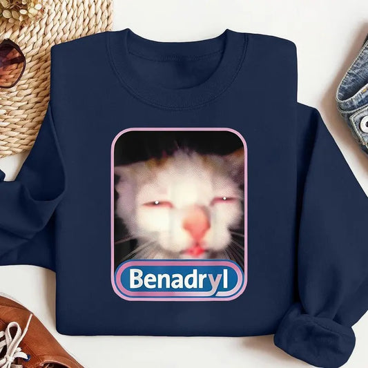 Benadryl Meme Cat Graphic Sweatshirt, Funny Cat Cute Casual Graphic, Gift for Men, Gift for Women, For Men, For Women, Casual Classic Fashion Cotton