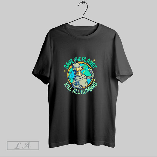 Bender Save The Planet Kill All Humans Futurama Cartoon Character