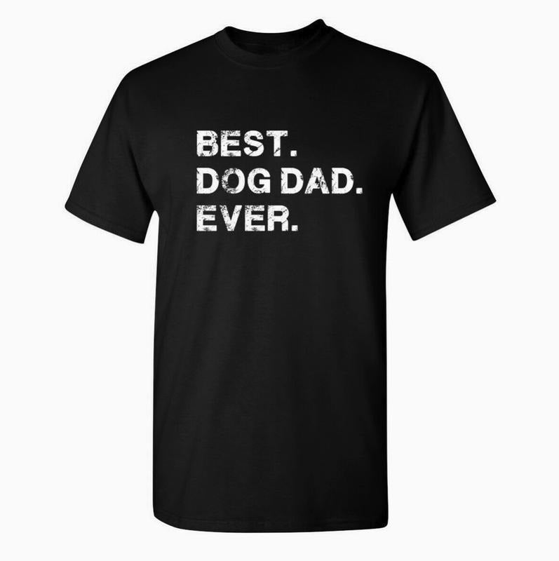 Best Dog Dad Ever Unisex T-Shirt, Funny Valentines & Father's Day Gift Menswear Top Hoodie, Sweatshirt | InkThreadWorks.com