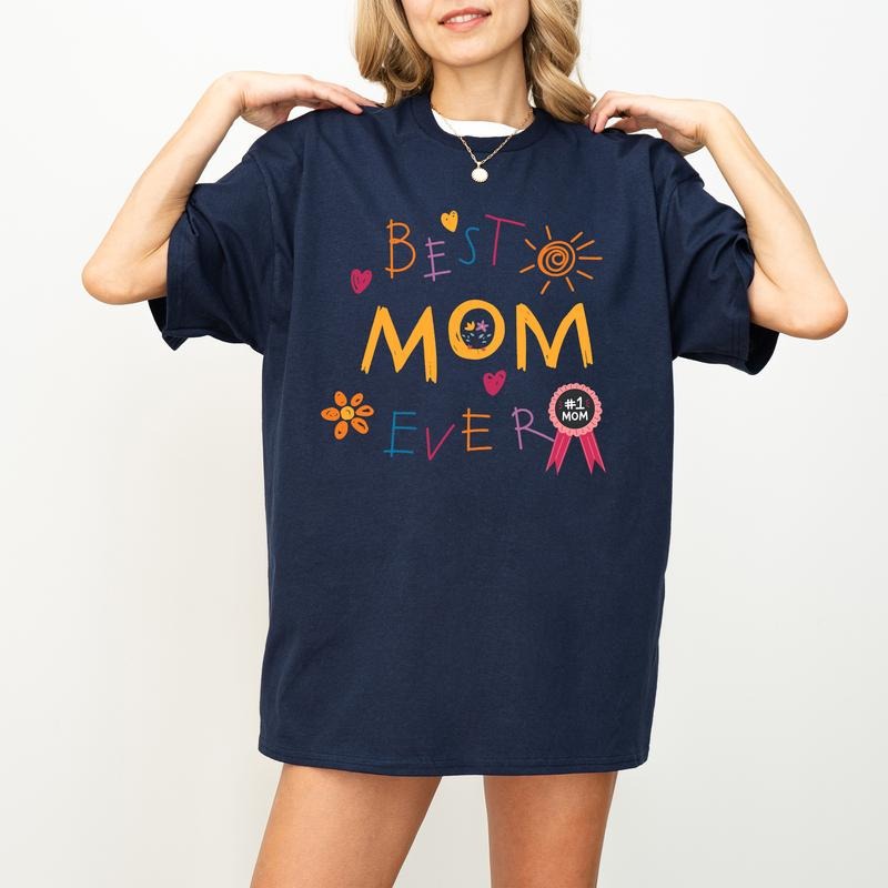 Best Mom Ever T-Shirt, Funny Mom Sweatshirt, Cute Mama Hoodie, Vintage Mother Tee, Mother's Day Gift, Trendy Mom Sweater