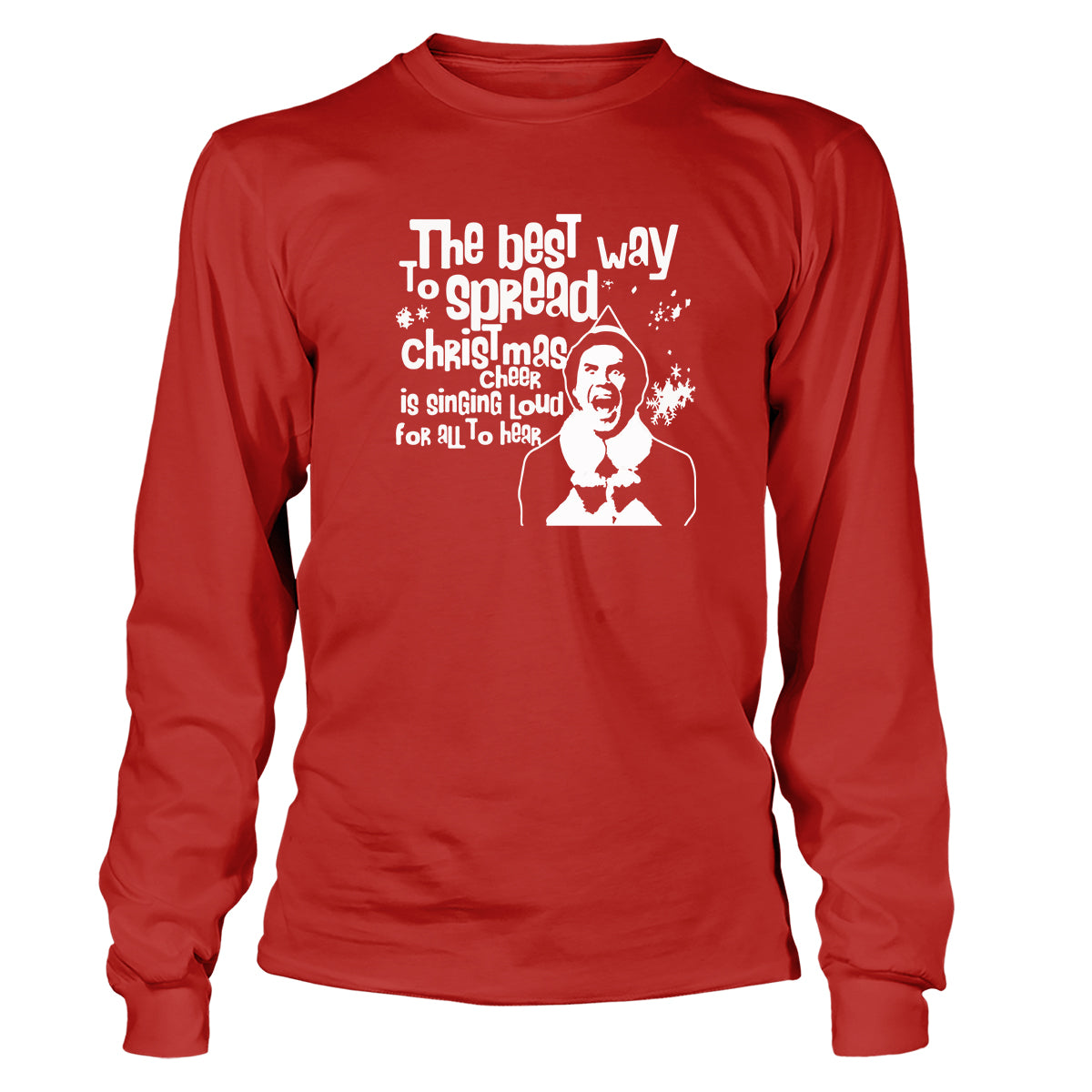 Best Way To Spread Christmas Cheer Is Singing Loud Long Sleeve