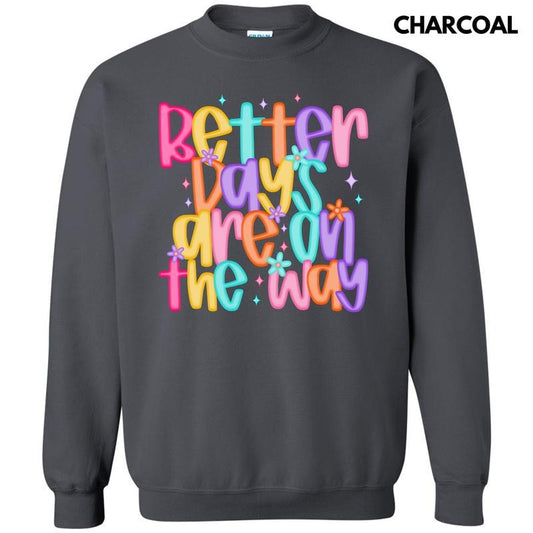 Better Days Colorful Sweatshirt 'NLB' T-Shirts, Hoodie | InkThreadWorks.com