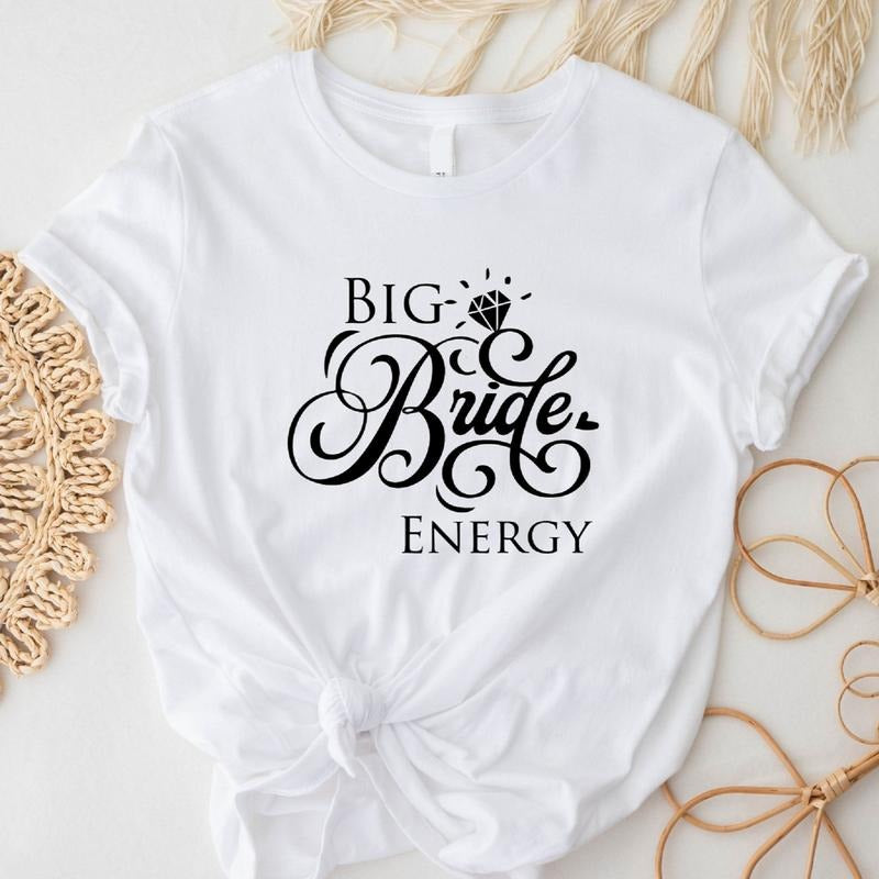 Big Bride Energy Shirt, Bachelorette T-Shirt, Bridal Shower Tee, Bride To Be Gift Tee, Engagement Party Tee, Wedding Gift...