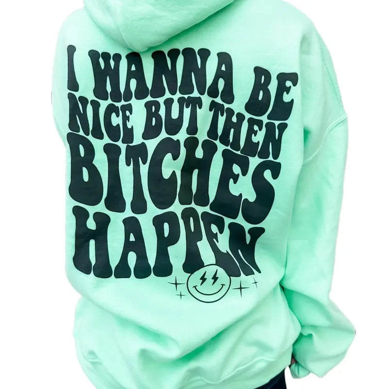 Bitches Happen Graphic Hoodie