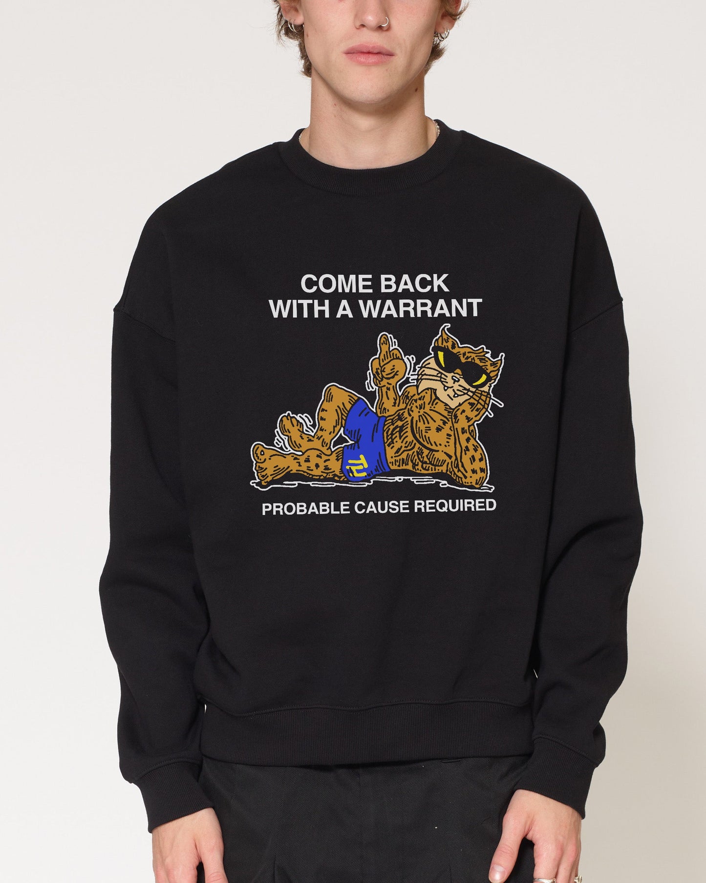 Come Back With A Warrant Sweatshirt