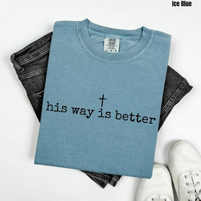 Black His Way Is Better Comfort Colors T-Shirt 'NLB' Hoodie, Sweatshirt | InkThreadWorks.com