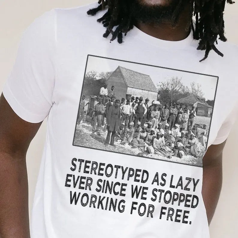 Black History Tee - Stereotyped as Lazy - Black and Educated T-shirt,sweatshirt,hoodie - Black Lives - Black Power - Pride - African American Top - Black Owned, sweatshirt hot trend 2025