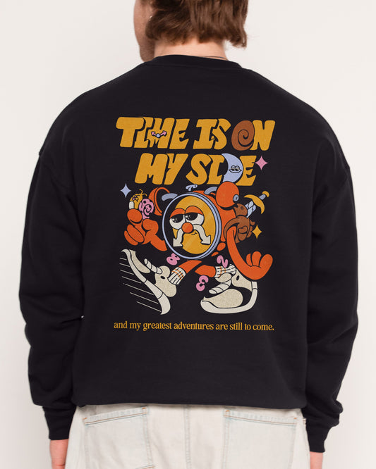 Time is on My Side Front and Back Sweatshirt