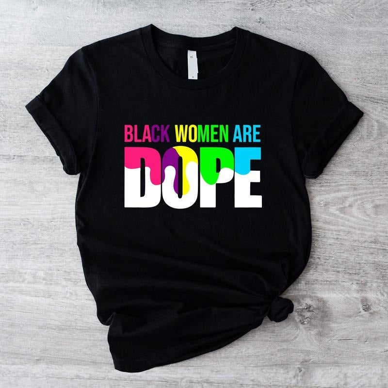 Black Women Are Dope Shirt, Black Woman T-shirt, African American Woman Gift Tee, Afro Mama Gift Short Sleeve.