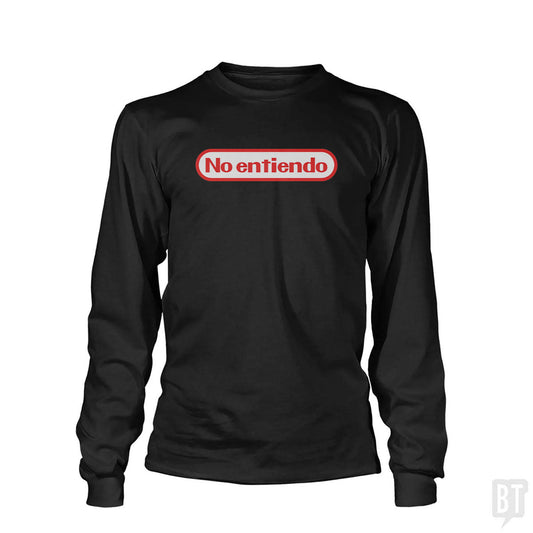 No Entiendo Long Sleeve