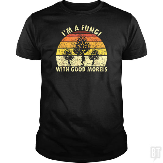 I'm A Fungi With Good Morels