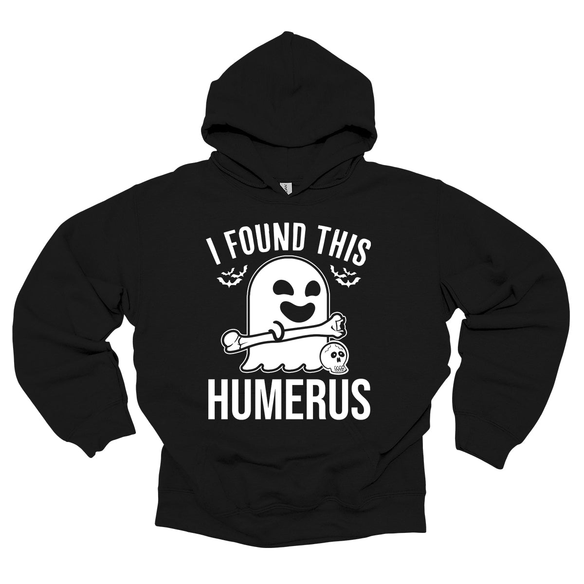 I Found This Humerus Hoodie