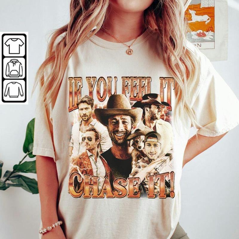 Blackstyle Vintage If You Feel It, Chase It, Glen Powell Shirt, Bootleg Inspired 90s Movie Trending Unisex Shirt, TP