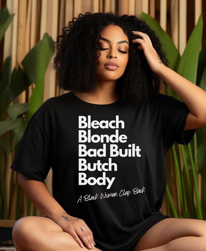 Bleach Blonde Bad Built Butch Body Funny, Funny Political Shirt, Clap Back Tshirt, Election Tee, Bad Built Tee, African American Tee, Black Culture Shirt, Unisex T-Shirt, Gifts For Men Women, Short Sleeve Tee Shirt