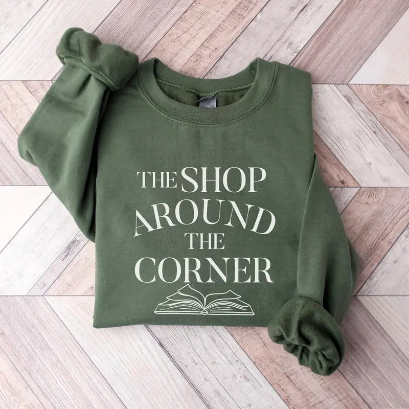Bookish Sweatshirt, The Shop Around The Corner Bookworm Sweatshirt, Book Lover Gifted, Cozy Reading Sweatshirt, Bookish...