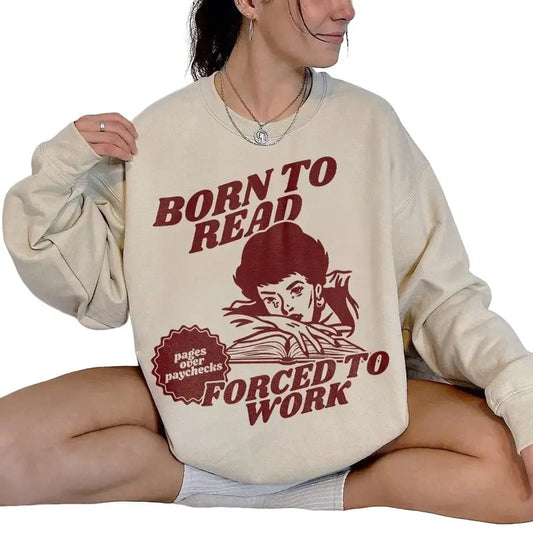 Born To Read Bookish Shirt, Funny Reader Book Addict Sweatshirt, Book Lover Tee, Bookish Gift For Her, Spicy Books...
