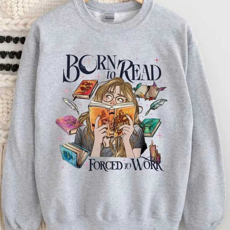 Born To Read Forced To Work Shirt, Born To Read Shirt, Born To Read Bookish Crewneck, ACOTAR Shirt, TOG Series Hoodie,...