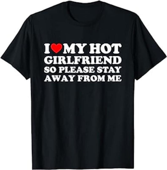 I Love My Hot Girlfriend/Boyfriend So Please Stay Away From Me Couple Matching , Couple  gift  Hoodie and Sweater; T-shirt Cotton Polyester Womenswear