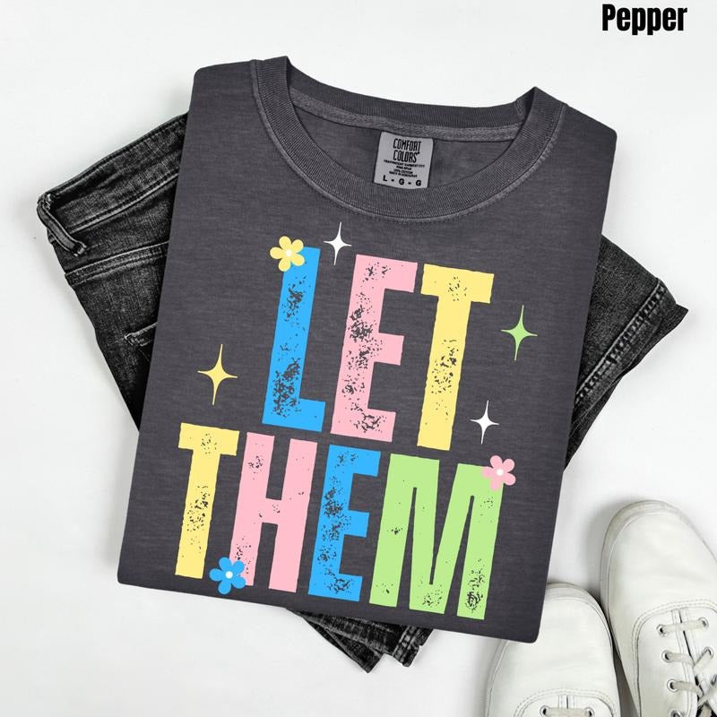 Bright Let Them Comfort Colors T-Shirt 'NLB' Hoodie, Sweatshirt | InkThreadWorks.com