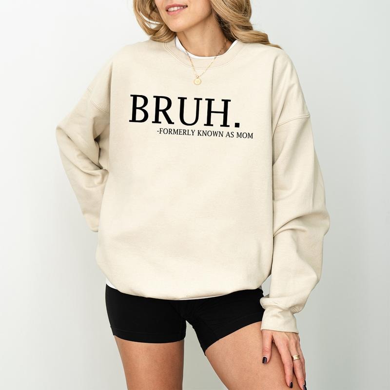 Bruh Formerly Known As Mom Shirt, Mama Hoodie, Funny Informative Crewneck, Preppy Aesthetic Sweater, Sarcastic Sweatshirt...