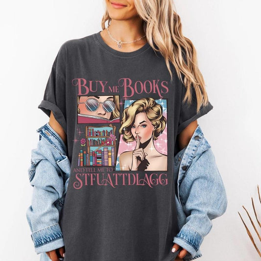 Buy Me Books And Tell Me To STFUATTDLAGG T-Shirt, Spicy Books Sweatshirt, Bookish Merch, Reading Hoodie, Smut Sweater
