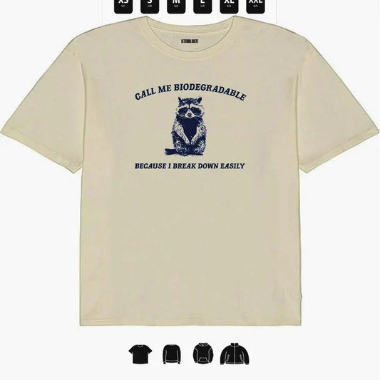 Call Me Biodegradable  - Unisex T-Shirt, Gifts Hoodie, Sweatshirt | InkThreadWorks.com