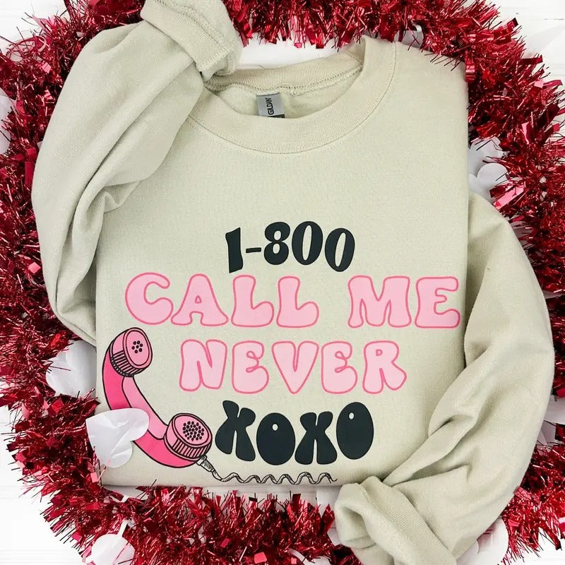 Call Me Never Gildan Sweatshirt T-Shirts, Hoodie | InkThreadWorks.com